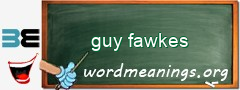 WordMeaning blackboard for guy fawkes